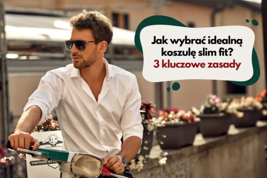 Jak wybrać idealną koszulę męską slim fit - 3 kluczowe zasady